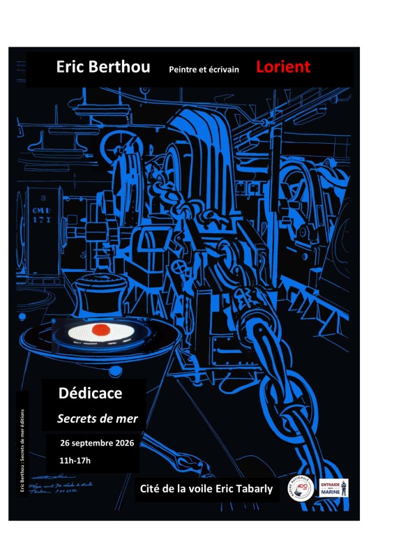 © Eric Berthou : affiche de la dédicace de l'ouvrage Secrets de mer, le 26 septembre 2026 à la cité de la voile Eric Tabarly à Lorient.